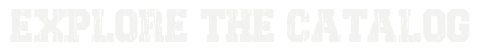 Explore the Catalog